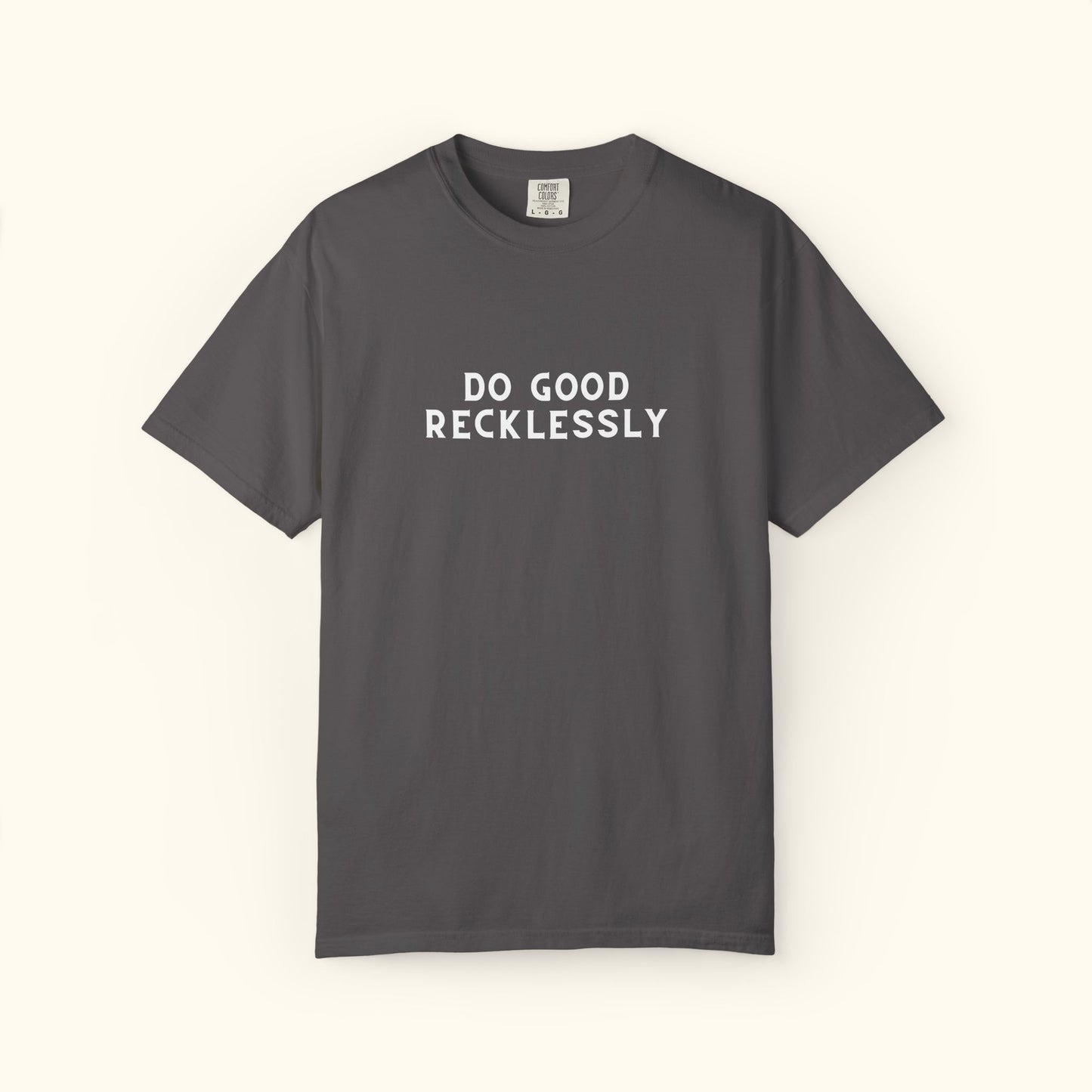Comfort Colors® Do Good Recklessly Graphic T-shirt Design 2 | Motivational | Spread Kindness Cute Shirt | Unisex Graphic Tee