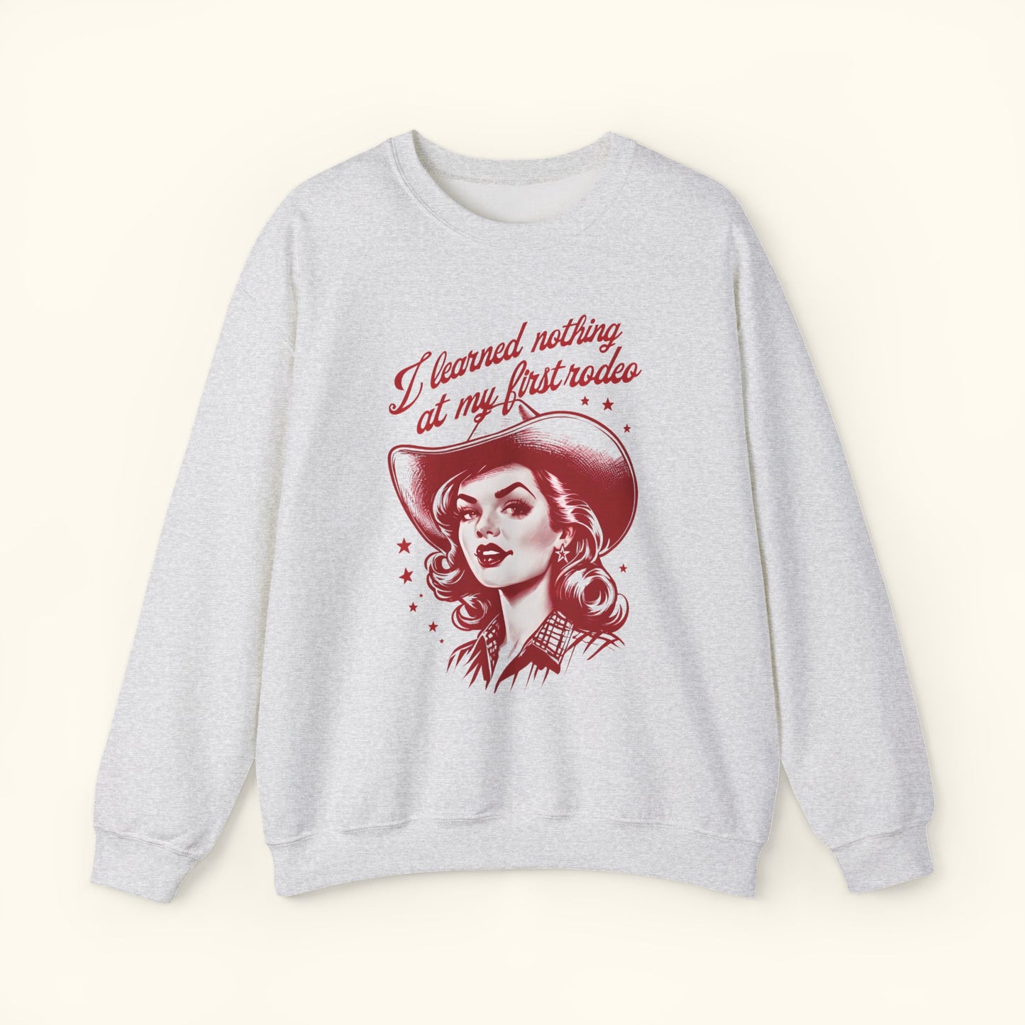 Vintage Rodeo Sweatshirt | I Learned Nothing at My First Rodeo | Funny Cowboy Western Crewneck | Country Graphic Sweater | Unisex Apparel