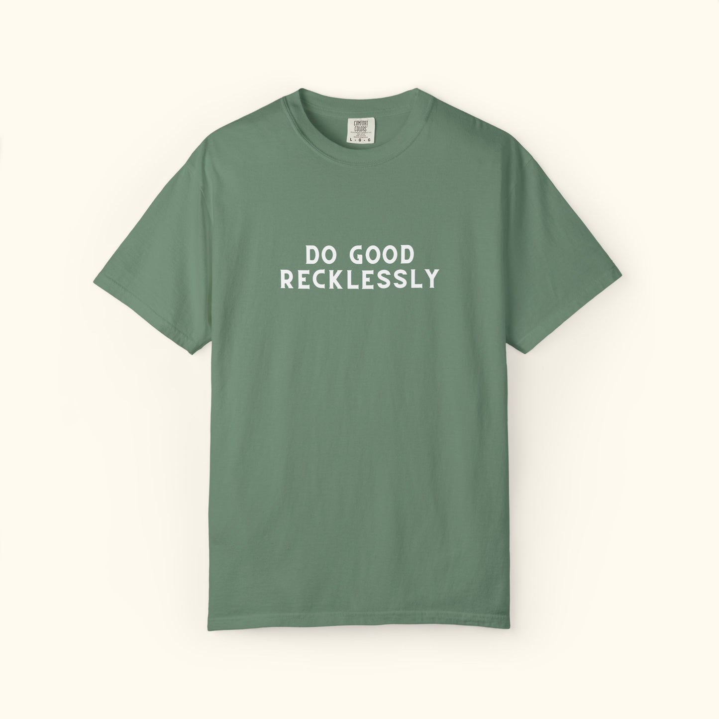 Comfort Colors® Do Good Recklessly Graphic T-shirt Design 2 | Motivational | Spread Kindness Cute Shirt | Unisex Graphic Tee