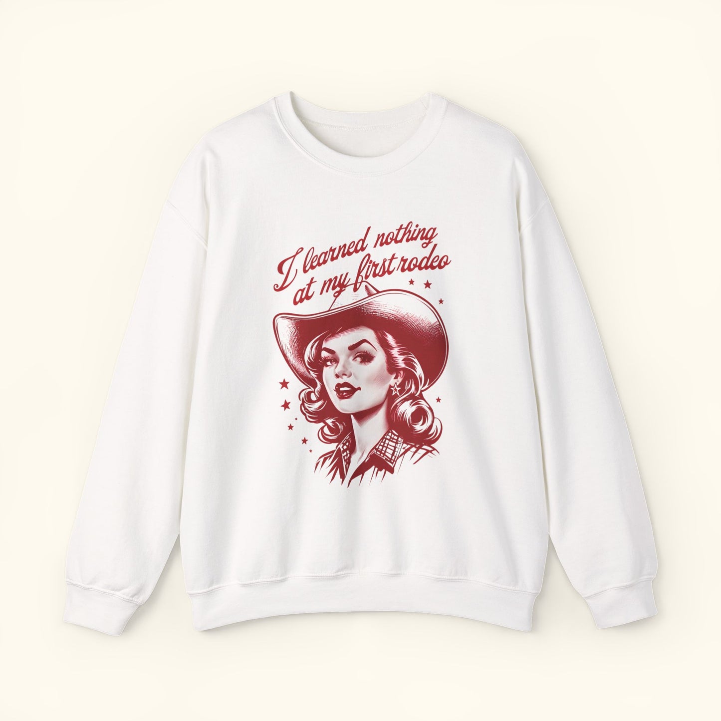 Vintage Rodeo Sweatshirt | I Learned Nothing at My First Rodeo | Funny Cowboy Western Crewneck | Country Graphic Sweater | Unisex Apparel