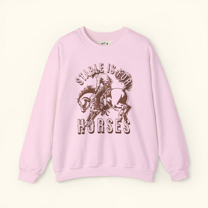 Stable Is For Horses Unisex Heavy Blend™ Crewneck Sweatshirt | Funny Cowboy | Western Gift | Cozy Unisex Pullover