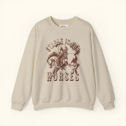 Stable Is For Horses Unisex Heavy Blend™ Crewneck Sweatshirt | Funny Cowboy | Western Gift | Cozy Unisex Pullover