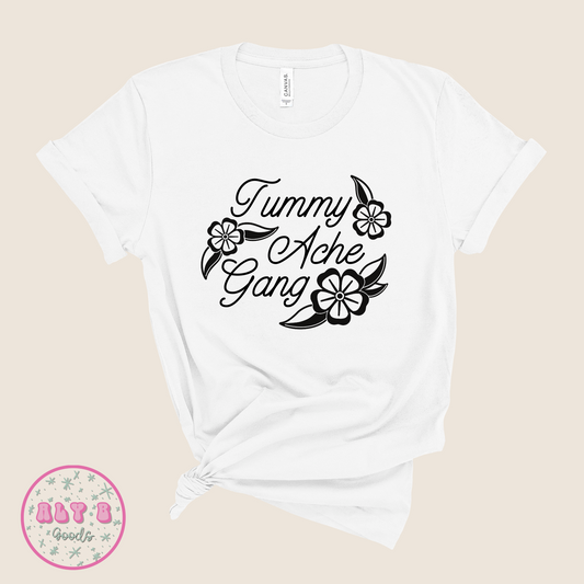 Tummy Ache Gang Tshirt