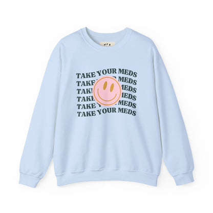Take Your Meds Shirt | Mental Health Awareness | Funny Anxiety Sweatshirt | Self Care Reminder Tee | Unisex Sweatshirt