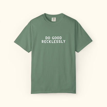 Comfort Colors® Do Good Recklessly Graphic T-shirt Design 2 | Motivational | Spread Kindness Cute Shirt | Unisex Graphic Tee