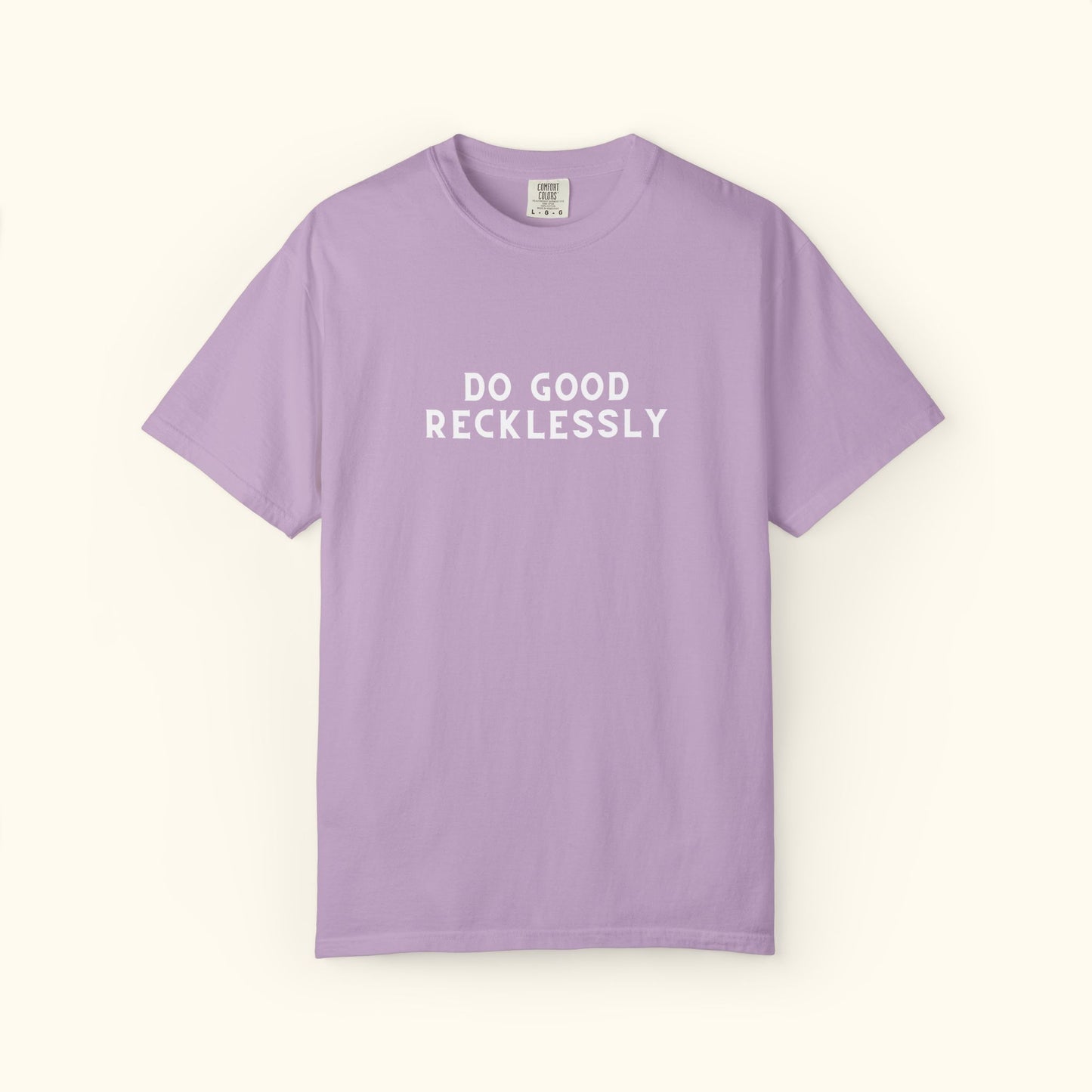 Comfort Colors® Do Good Recklessly Graphic T-shirt Design 2 | Motivational | Spread Kindness Cute Shirt | Unisex Graphic Tee