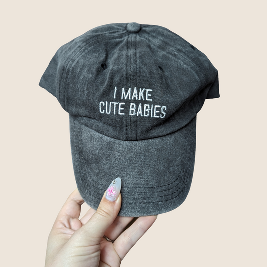 I Make Cute Babies Cap