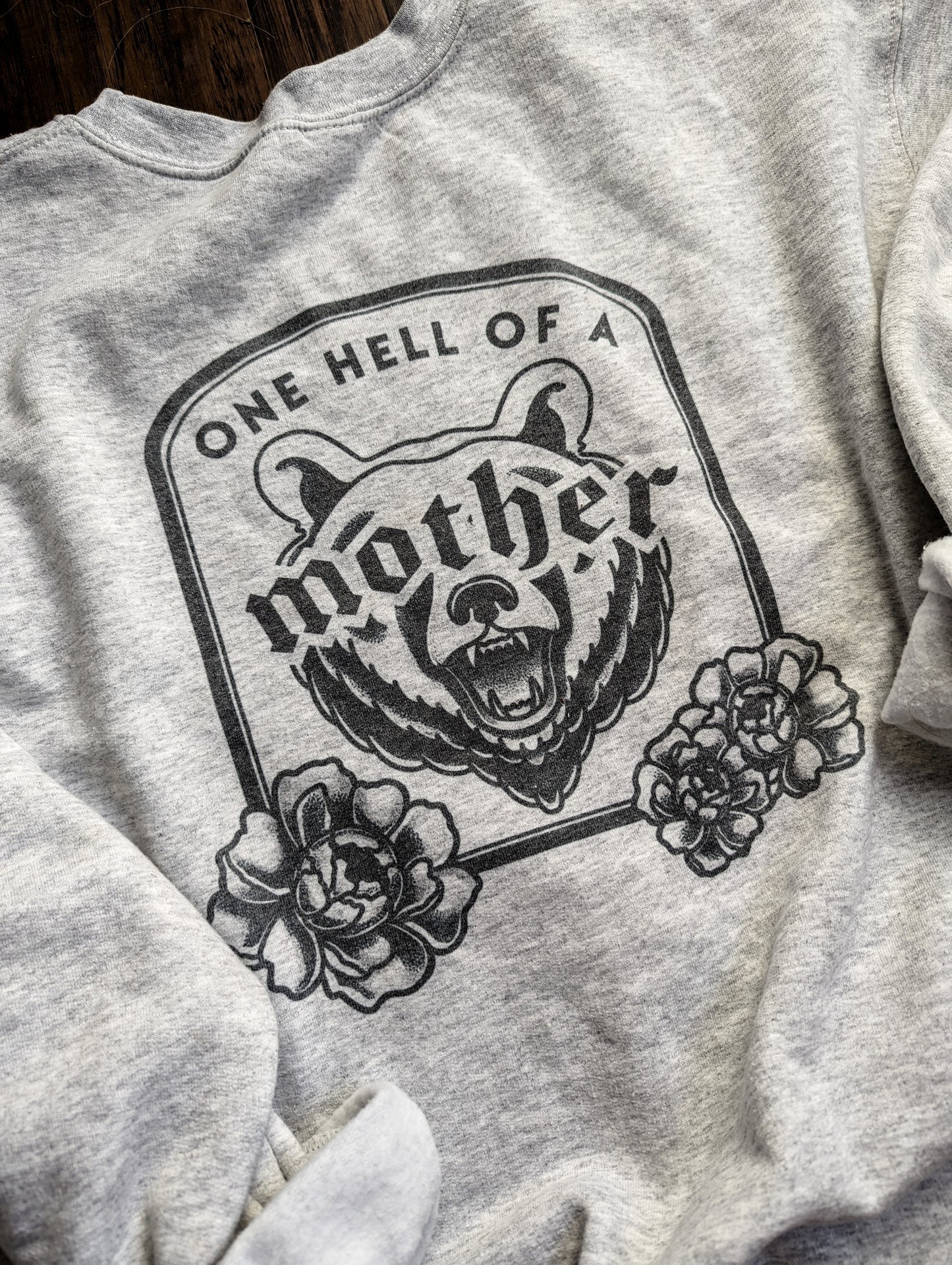 One Hell of a Mother Sweatshirt