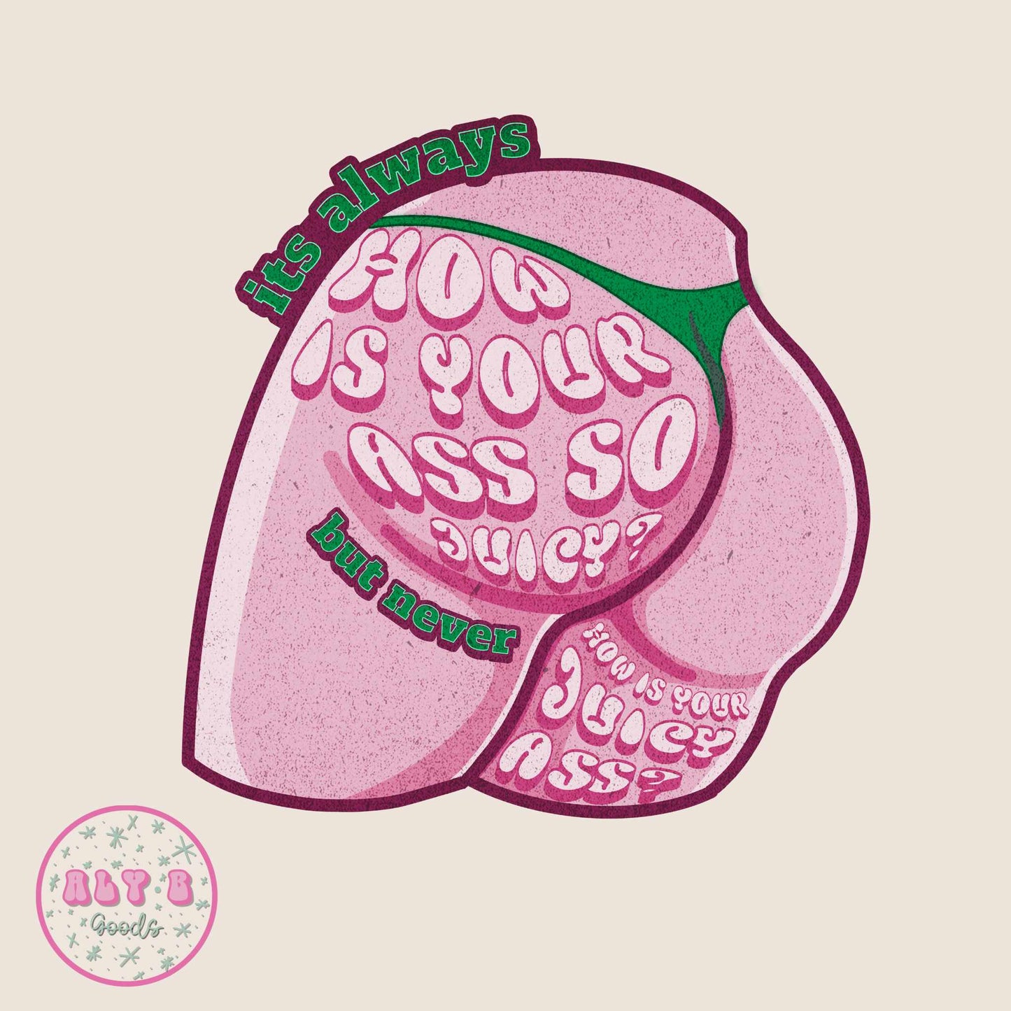 Juicy Ass Sticker